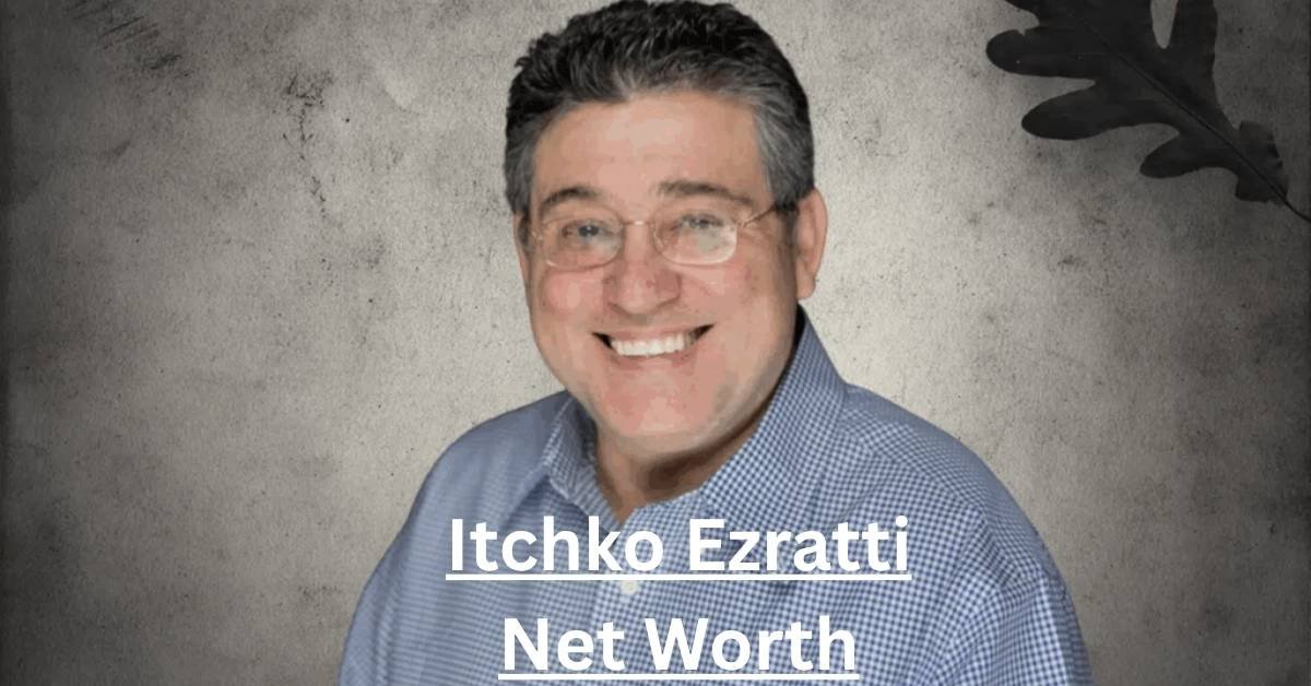 Itchko Ezratti Net Worth