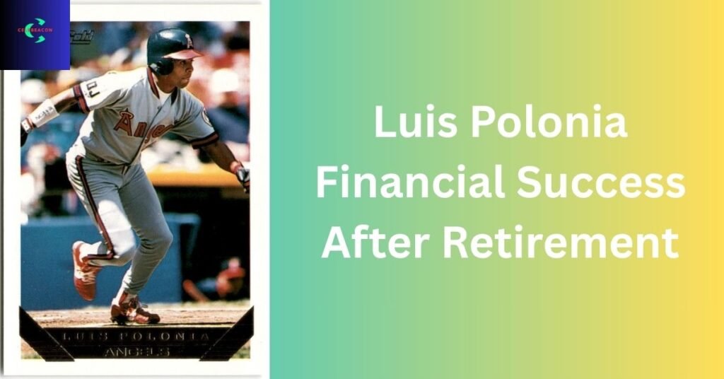 Luis Polonia Financial Success After Retirement