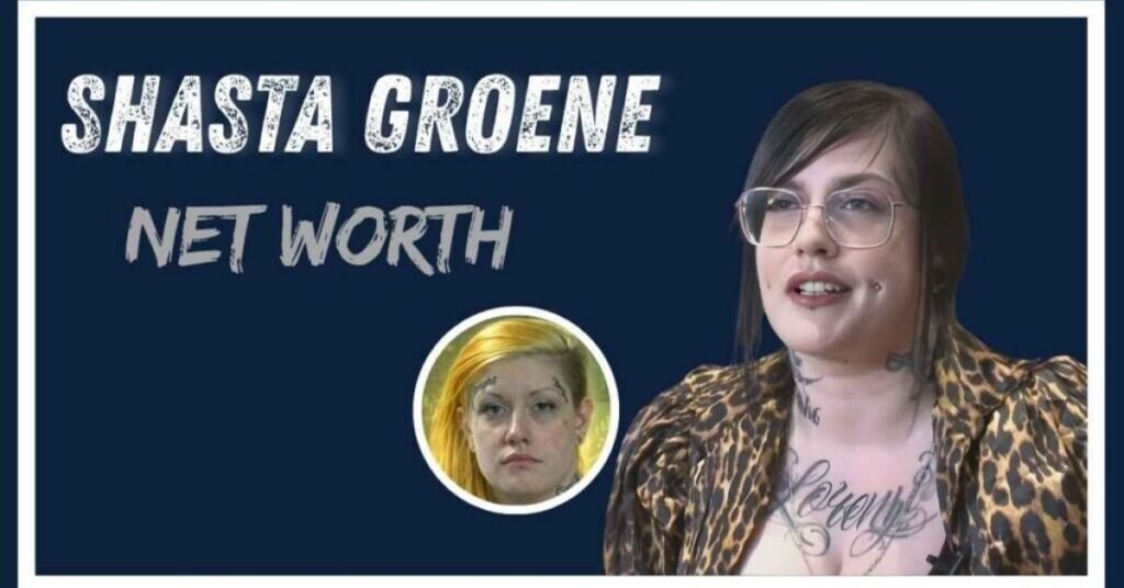 Shasta Groene Net Worth in 2026